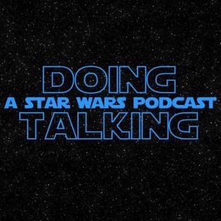 Doing Talking: A Star Wars Podcast