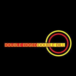 Double Edged Double Bill