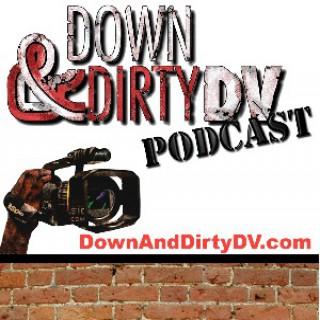 Down and Dirty DV