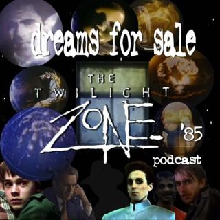 Dreams for Sale:  Twilight Zone '85