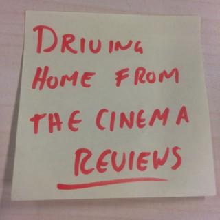 Driving home from the cinema reviews