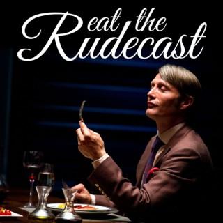 Eat The Rudecast – A Hannibal Podcast