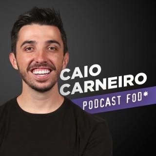 Caio Carneiro - Podcast Fod*