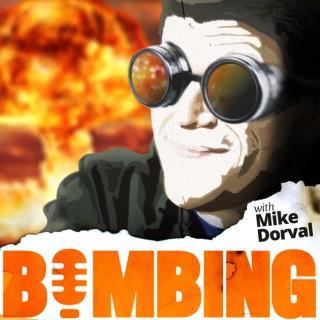 Bombing with Mike Dorval