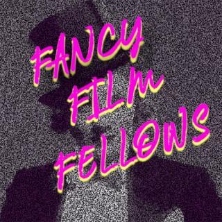 Fancy Film Fellows