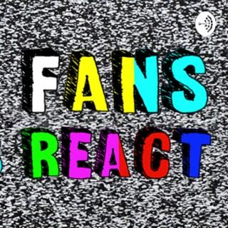 Fans React!