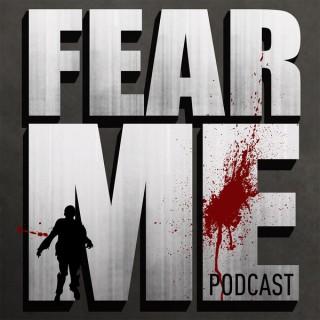 FEAR ME: The Walking Dead, Fear the Walking Dead & Preacher Podcast