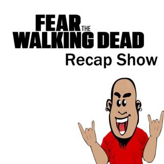 Fear the Walking Dead Recap Show
