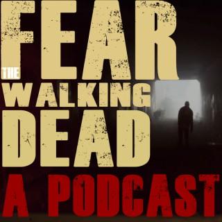 Fear the Walking Dead: A Podcast