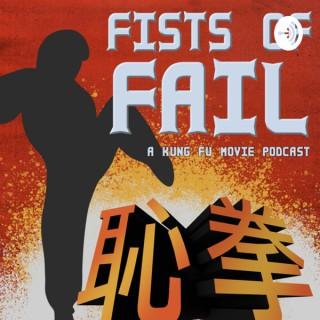 Fists of Fail: Kung Fu Movie Podcast
