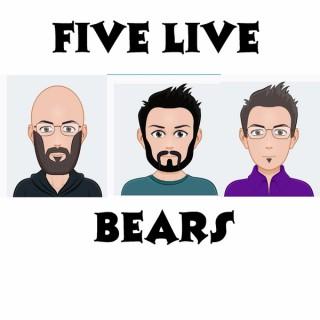 Five Live Bears Pod Cast