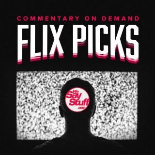 Flix Picks - We Say Stuff