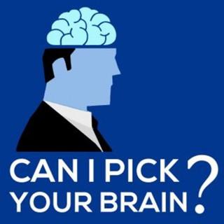 Can I Pick Your Brain? Entrepreneur Business Podcast