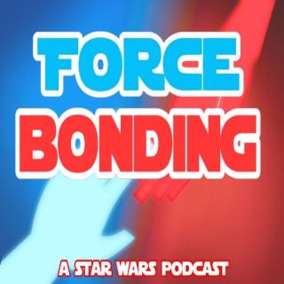 Force Bonding Podcast