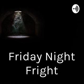 Friday Night Fright