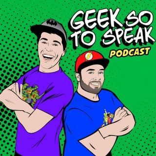 Geek So To Speak Podcast