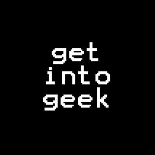 Get Into Geek