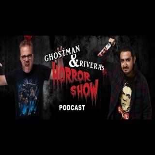Ghostman & Rivera's HORROR SHOW Podcast