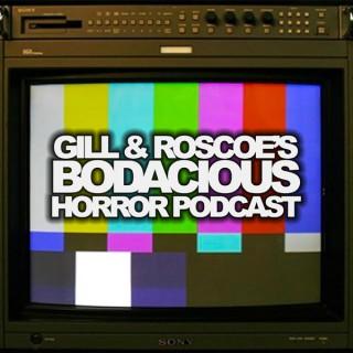 Gill & Roscoe's Bodacious Horror Podcast