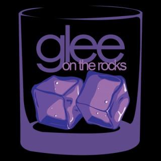 Glee on the Rocks: an unofficial Glee podcast