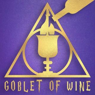 Goblet Of Wine: A Drunken Harry Potter Podcast