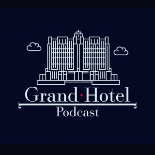 Grand Hotel Podcast