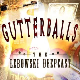 Gutterballs: The Big Lebowski Deepcast