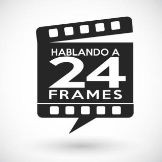 Hablando a 24 Frames
