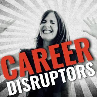 Career Disruptors