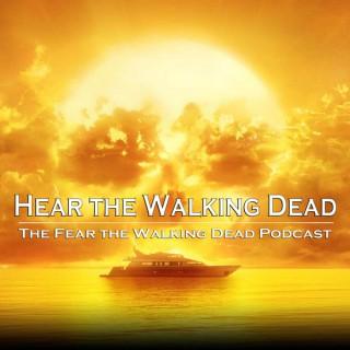 Hear The Walking Dead: The FEAR THE WALKING DEAD Podcast
