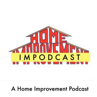 Home Impodcast: A Home Improvement TV Show, Tim Allen, and '90s Podcast