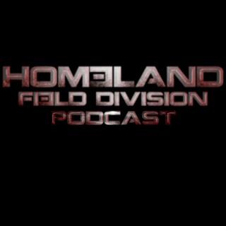 Homeland Field Division: A Homeland Podcast