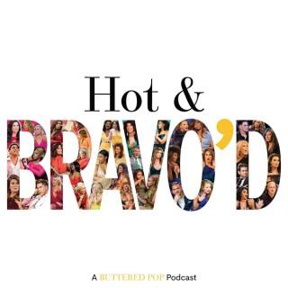 Hot & Bravo’d: A Bravo TV Podcast
