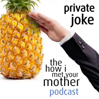 How I Met Your Mother: Official Private Joke Podcast