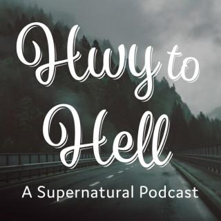 Hwy to Hell: A Supernatural Podcast