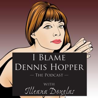 I Blame Dennis Hopper