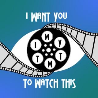 I WANT YOU TO WATCH THIS
