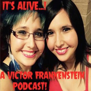It's Alive, a Victor Frankenstein Podcast