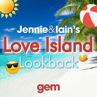 Jennie & Iain’s Love Island Lookback Podcast