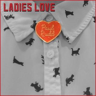 Ladies Love Paul Rudd