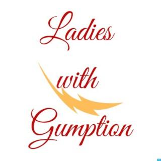 Ladies with Gumption
