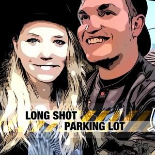 Long Shot Parking Lot Podcast
