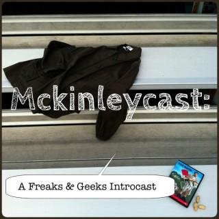 McKinleyCast: a Freaks and Geeks Introcast