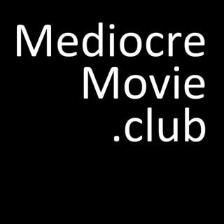 MediocreMovie.Club - Podcast