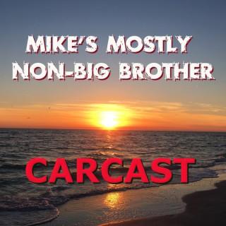 Mike's Mostly Non-Big Brother Carcast