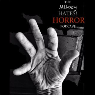 Mikey Hates Horror Podcast