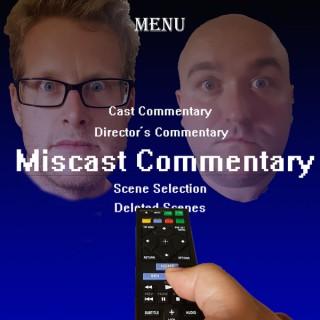 Miscast Commentary