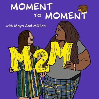 Moment to Moment Podcast