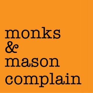 Monks and Mason Complain