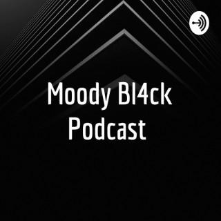 Moody Bl4ck Podcast